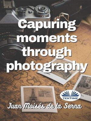 cover image of Capuring Moments Through Photography